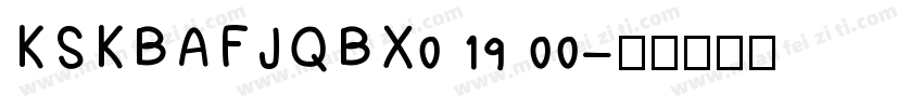 KSKBAFJQBX0 19 00字体转换
